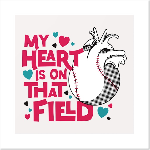 My Heart Is On That Field // Baseball Mom // Softball Mom Wall Art by SLAG_Creative